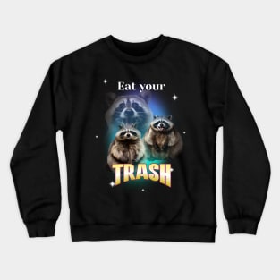 Eat your trash - Raccoon Funny - 90s Bootleg Crewneck Sweatshirt